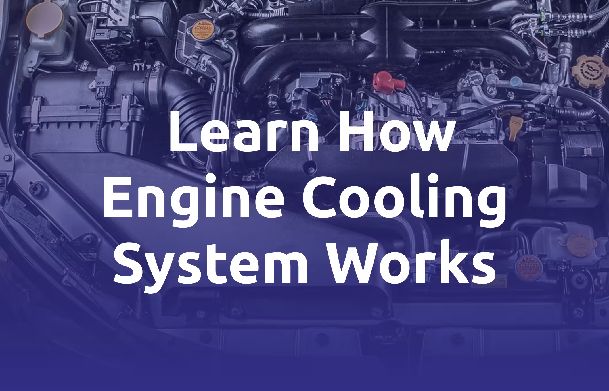 Learn How Engine Cooling System Works