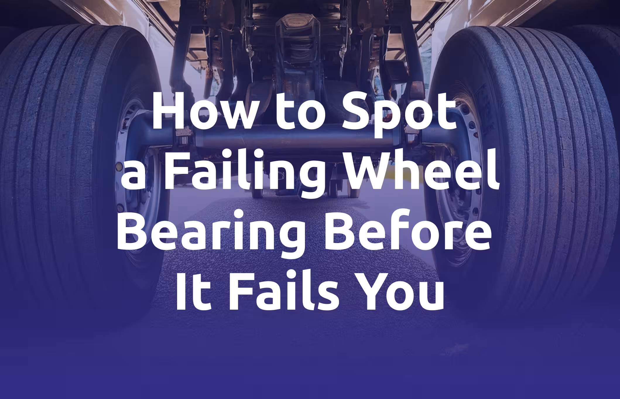 How to Spot  a Failing Wheel Bearing Before It Fails You