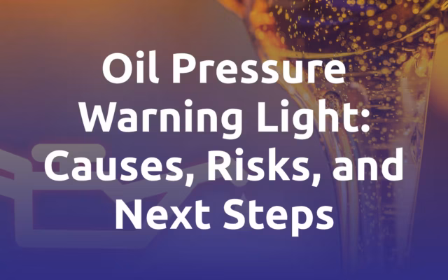 Oil Pressure Warning Light Causes, Risks, and Next Steps